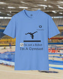 Gymnast Not a Robot Unisex T-Shirt