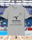 Gymnast Not a Robot Unisex T-Shirt