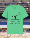 Gymnast Not a Robot Unisex T-Shirt