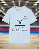 Gymnast Not a Robot Unisex T-Shirt