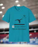 Gymnast Not a Robot Unisex T-Shirt